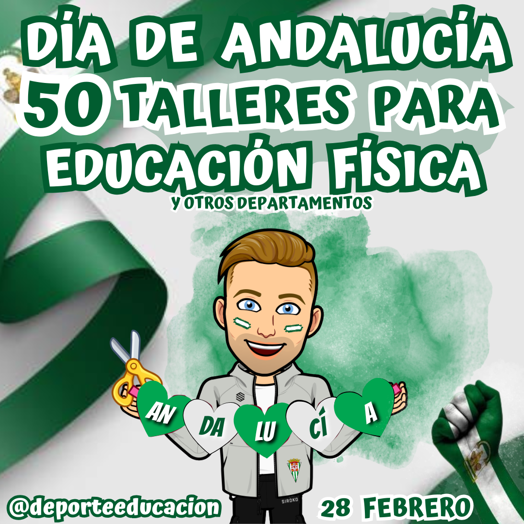 50 TALLERES PARA EDUCACIÓN FÍSICA. DÍA DE ANDALUCÍA.