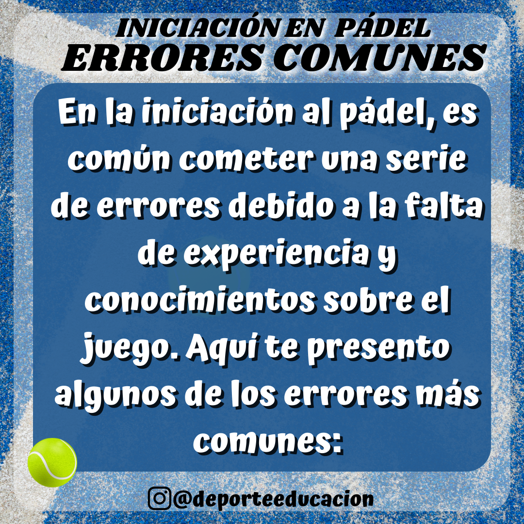 INICIACIÓN AL PÁDEL. ERRORES COMUNES.